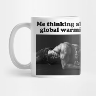 Me Thinking About Global Warming Funny Meme Mug